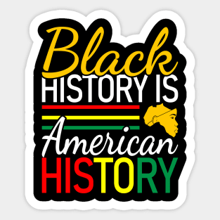 Black History is American History, Black History, Black lives matter Sticker